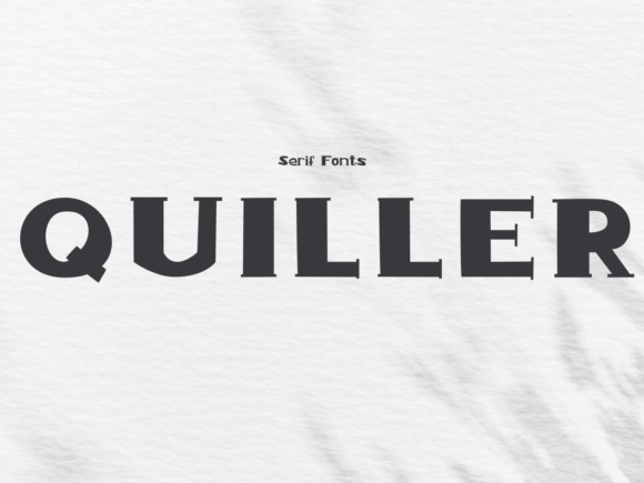 Quiller Font: Bold Serif Typography for Makers